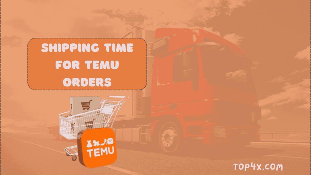 What is the Shipping Time for Temu Orders?