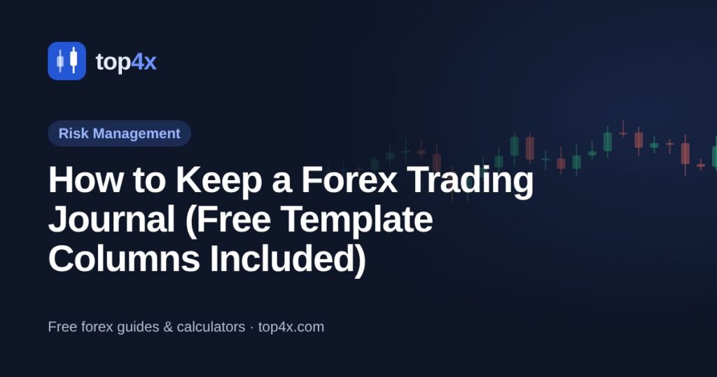 How to Keep a Forex Trading Journal (Free Template Columns Included)