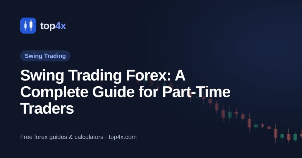 Swing Trading Forex: A Complete Guide for Part-Time Traders